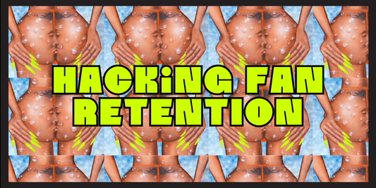 Hacking Fan Retention: 10 Proven Strategies to Lengthen Subscriptions