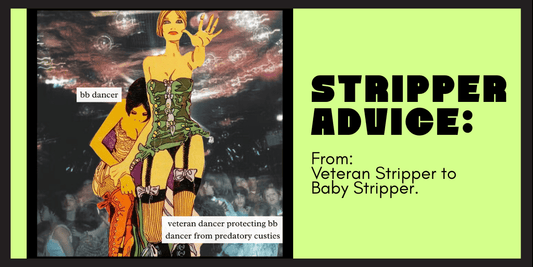 Listen Up, Baby Stripper: Your First-Shift Pep Talk from a Veteran - GrlFriday Shop