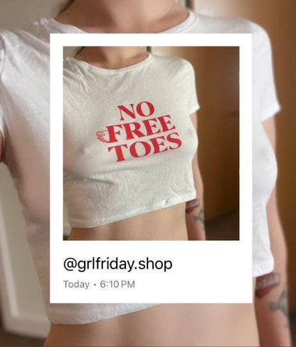 ‘NO FREE TOES’ Baby Tee - GrlFriday Shop